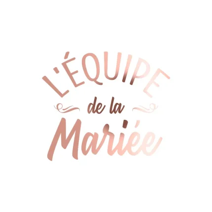 Transfert Textile "L'ÉQUIPE DE LA MARIÉE"